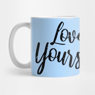 Love Yourself Uplifting Motivational Distressed Mug